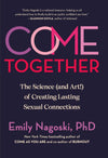 Come Together: The Science (and Art!) of Creating Lasting Sexual Connections