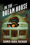 In The Dream House: A Memoir